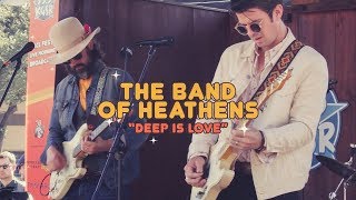 The Band of Heathens "Deep is Love" [LIVE ACL 2017] | Austin City Limits Radio