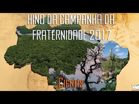 Hino Campanha Fraternidade 2017 - Campanha da…