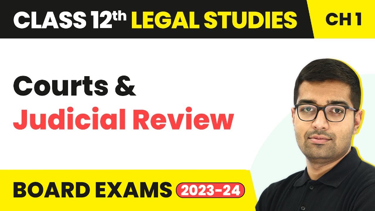 Class 12 Legal Studies Unit 1 | Courts & Judicial Review  - Judiciary 2022-23
