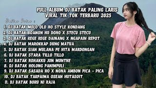 Download lagu FULL ALBUM DJ BATAK PALING LARIS | DJ BATAK VIRAL TIK TOK 2025 mp3