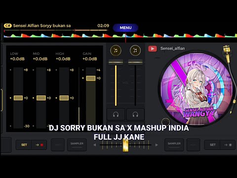 DJ SORRY BUKAN SA X MASHUP INDIA FULL JJ KANE