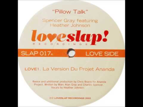 Pillow Talk - (Spencer Gray First Pass Mix) - Spencer Gray feat. Heather Johnson Loveslap EP