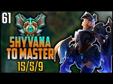 Shyvana To Master #61 - 15/5/9  vs. Volibear jungle (Full game)