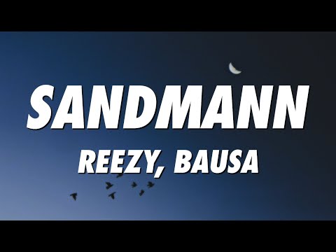 reezy, Bausa - SANDMANN (Lyrics)