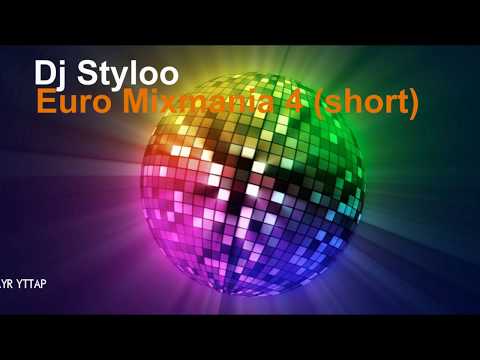 Dj Styloo - Euro Mixmania vol. 4 (short)