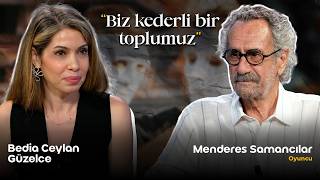 "Biz kederli bir toplumuz" / Menderes Samancılar & Bedia Ceylan Güzelce