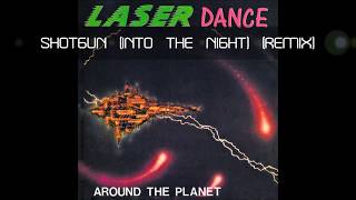 Laserdance - Shotgun (Into The Night) (Remix)