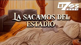 La Sacamos Del Estadio Lyrics English Translation