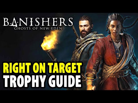 How to get Right on Target Trophy - Banishers Ghosts of New Eden (Trophy Guide)
