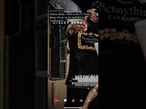 Oteezy Bang - Hittin Licks ft. Pricci Bang (prod. by Dj Swift813 & Tyybumpin)