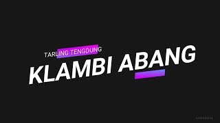 Download lagu KLAMBI ABANG || TARLING TENGDUNG || CITRA NADA  LIVE DIRUMAH mp3