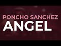 Poncho Sanchez - Angel (Official Audio)