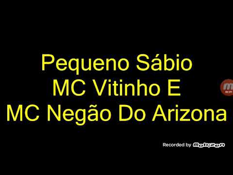 (Pequeno Sábio) MC Vitinho e MC Negâo Do Arizona (LETRA)