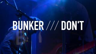 BUNKER /// Don't (Official Video)