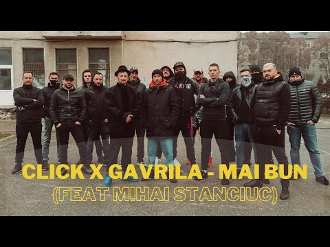 Click x Gavrila - Mai bun (feat Mihai Stanciuc) | Videoclip