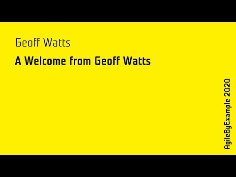 AgileByExample 2020: Geoff Watts - A Welcome from Geoff Watts