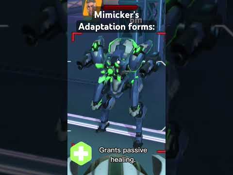 Mimicker's forms                                   1 minute of Mech Arena