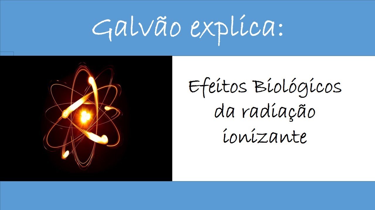 Efeitos Biológicos da Radiação Ionizante