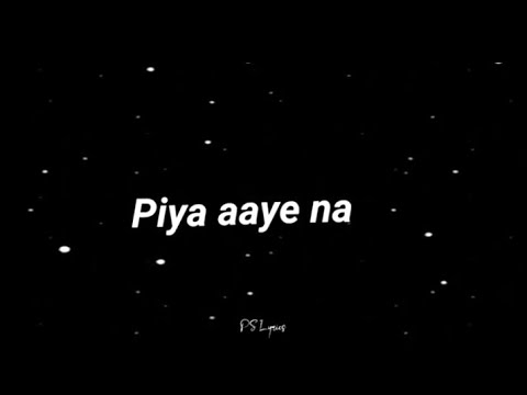 Piya aaye na | Hindi Song lyrics Status | Black Screen status ❤️🥰