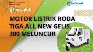 Motor Listrik Roda Tiga Gelis Meluncur, Cocok Buat Kendaraan Niaga, Dapat Diskon Rp 2,5 Jutaan