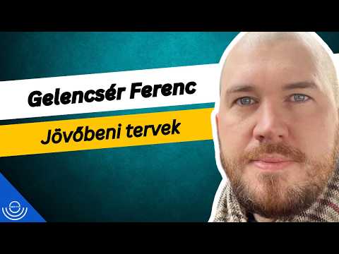 Pirkadat: Gelencsér Ferenc – Jövőbeni tervek