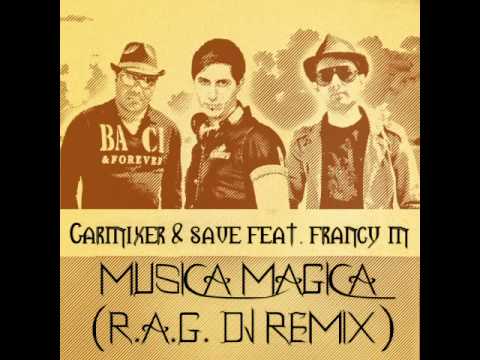Carmixer & Save feat. Francy M - Musica Magica (R.A.G. DJ Remix)