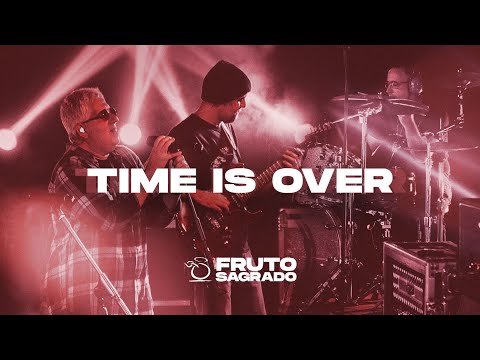 TIME IS OVER - DVD A Volta dos que não Foram - Fruto Sagrado (Oficial)
