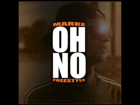 Marke - Oh No Freestyle