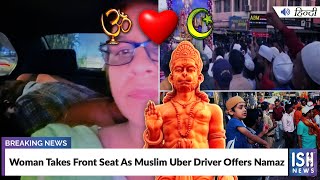 Woman Takes Front Seat As Muslim Uber Driver Offers Namaz