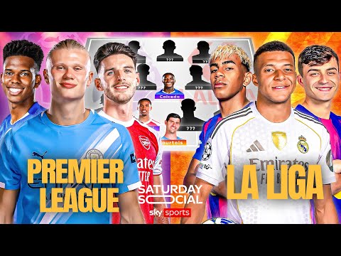 Which is BETTER… Best Premier League XI vs Best La Liga XI? 👀 | Saturday Social