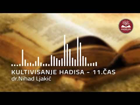 Hadisi o braku (Dojenje, Muta' brak, Šigar) | Čas 11 Kultivisanje hadisa | dr.Nihad Ljakić