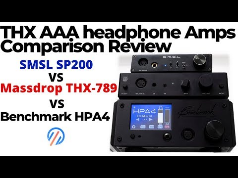SMSL SP200 VS Massdrop THX-789 VS Benchmark HPA4 – Battle Of The THX-es!