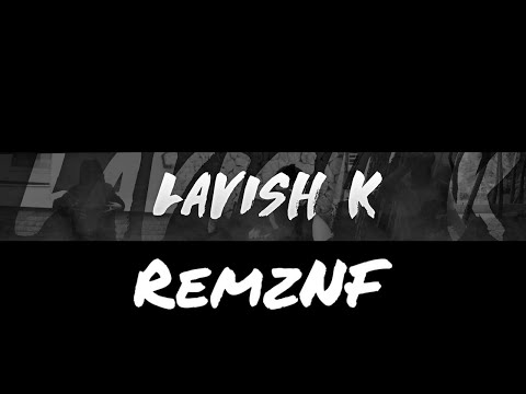Lavish K x RemzNF