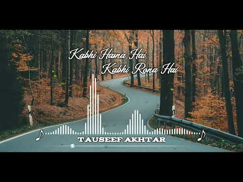 Kabhi Hasna Hai Kabhi Rona Hai | Dil Hai Tumhaara | Tauseef Akhtar