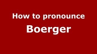How to pronounce Boerger