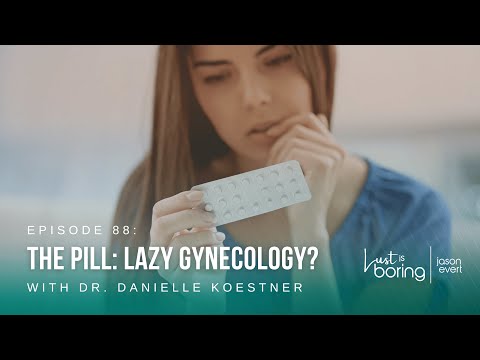 The Pill: Lazy Gynecology?