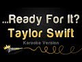 Taylor Swift - ...Ready For It? (Karaoke Version)