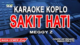 Download lagu SAKIT HATI KARAOKE KOPLO NADA WANITA (MEGGY Z) mp3