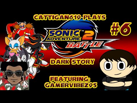 Cattigan619 Plays: Sonic Adventure 2 Battle pt6(Dark(w\ Gamervibez95)