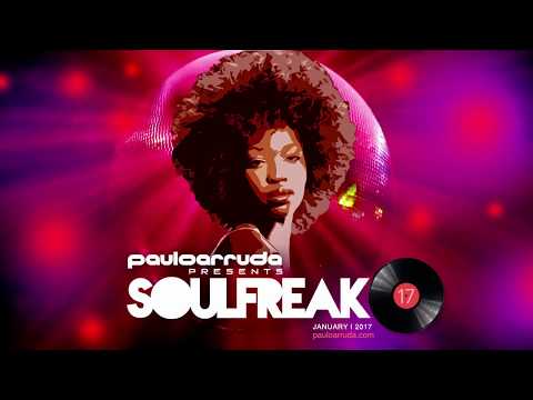 Soulfreak 17 by DJ Paulo Arruda - Deep Soulful House Music