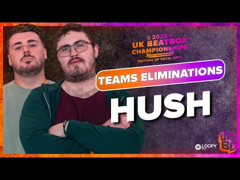 HUSH | UK Beatbox Championships 2025 | Team Category Elimination