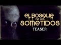 El Bosque de los Sometidos (The Flaying) - Teaser 1