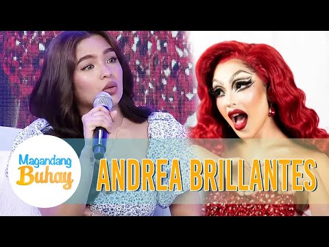 Andrea says that her dream role is Valentine Royale in Drag You and Me Magandang Buhay