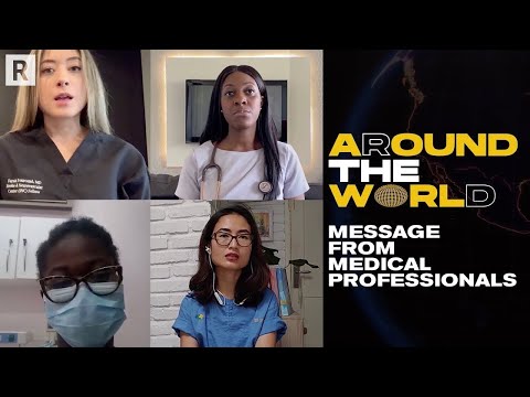 Medical Professionals Share Their Experiences Working During This Pandemic | Around The World