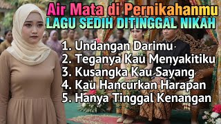 Download lagu Air Mata di Hari Pernikahanmu 😭 LAGU SEDIH DITINGGAL NIKAH, SLOWROCK MALAYSIA POP MELAYU TERBARU mp3 Download lagu Air Mata di Hari Pernikahanmu 😭 LAGU SEDIH DITINGGAL NIKAH, SLOWROCK MALAYSIA POP MELAYU TERBARU mp3