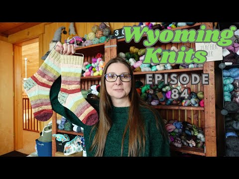 Wyoming Knits Episode 84- Monday Sweater, socks and hats