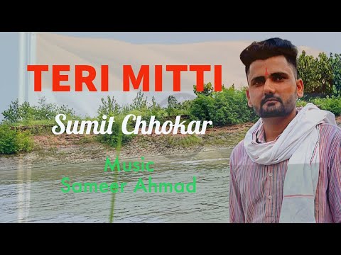 Sumit chhokar  Teri mitti