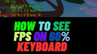 How to show Fps on 60%  Keyboard (Roblox)