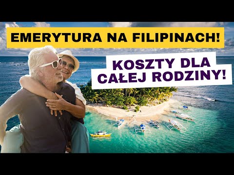 Przeprowadzka całą rodziną na Filipiny – ile to kosztuje – emerytura na Filipinach