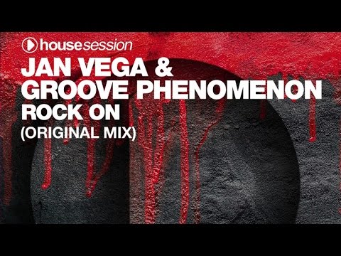Jan Vega & Groove Phenomenon - Rock On (Original Mix)